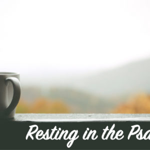 Resting in the Psalms